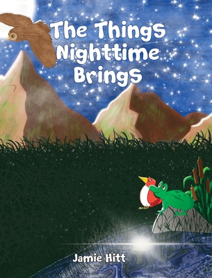The Things Nighttime Brings 1737756633 Book Cover