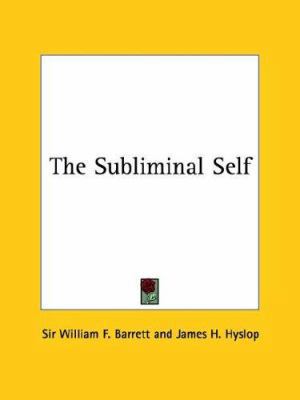 The Subliminal Self 1425355951 Book Cover