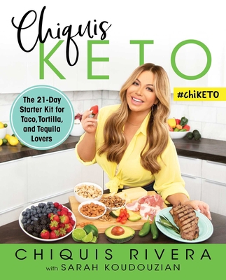 Chiquis Keto: The 21-Day Starter Kit for Taco, ... 1982133724 Book Cover