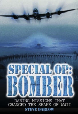 Special Op: Bomber: The Daring Missions That Ch... 0715327828 Book Cover