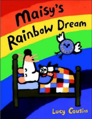 Maisy's Rainbow Dream 0744557631 Book Cover