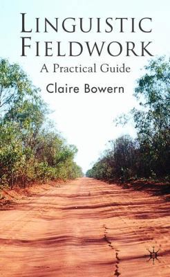 Linguistic Fieldwork: A Practical Guide 0230545378 Book Cover