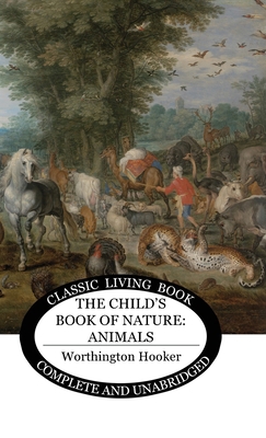 The Child's Book of Nature: Animals 1922348821 Book Cover