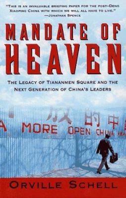 Mandate of Heaven: The Legacy of Tiananmen Squa... 0684804476 Book Cover