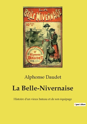 La Belle-Nivernaise: Chronique d'un bateau et d... [French] 2385089084 Book Cover