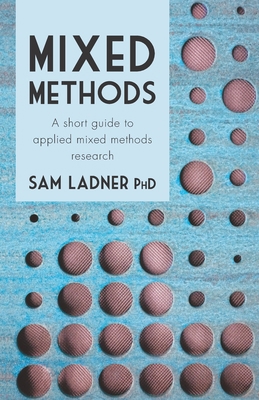 Mixed Methods: A short guide to applied mixed m... 1734217804 Book Cover