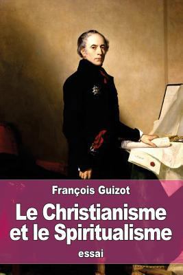 Le Christianisme et le Spiritualisme [French] 1530670152 Book Cover