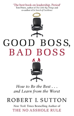 Good Boss, Bad Boss: How to Be the Best... and ... 0749954752 Book Cover