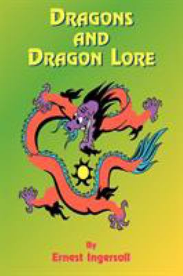 Dragons and Dragon Lore 1585090212 Book Cover