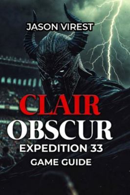 Clair Obscur Expedition 33 Game Guide: Master C... B0G55X3MZ3 Book Cover