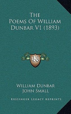The Poems Of William Dunbar V1 (1893) 1166677044 Book Cover