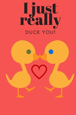 I Just Really Duck You!: Sweetest Day, Valentin... 1696930782 Book Cover