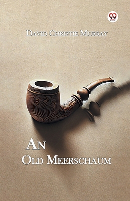 An Old Meerschaum B0DY1Y3JKF Book Cover