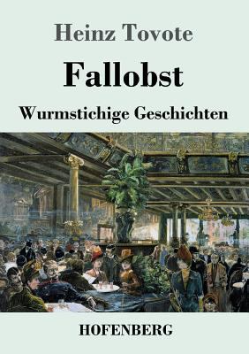 Fallobst: Wurmstichige Geschichten [German] 374371955X Book Cover