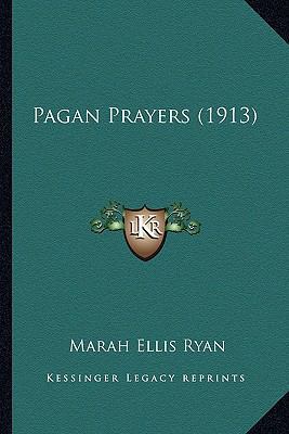 Pagan Prayers (1913) 1164156551 Book Cover