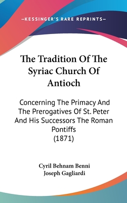 The Tradition Of The Syriac Church Of Antioch: ... 1437437613 Book Cover