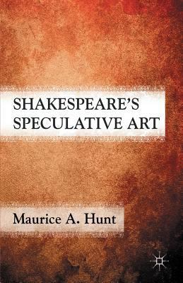 Shakespeare's Speculative Art 1349297275 Book Cover