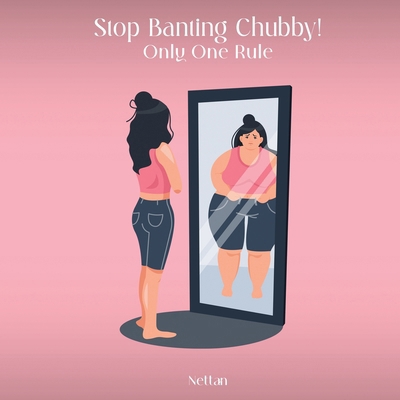 Stop Banting Chubby!: Just One Rule! 1916852610 Book Cover