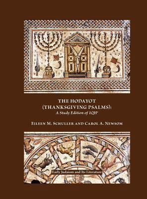 The Hodayot (Thanksgiving Psalms): A Study Edit... 1589836960 Book Cover