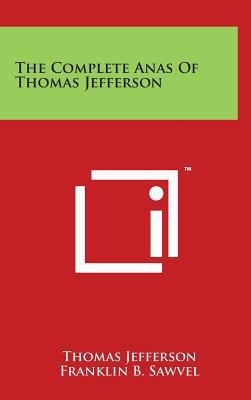 The Complete Anas of Thomas Jefferson 1497829372 Book Cover