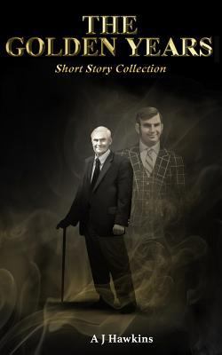 The Golden Years: Short Story Collection 1502427583 Book Cover
