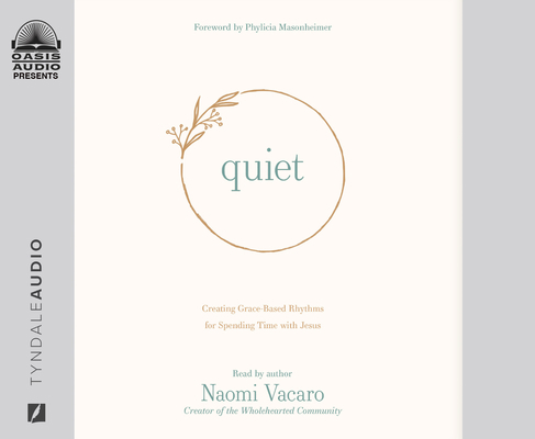 Quiet: Creating Grace-Based Rhythms for Spendin... 168592123X Book Cover