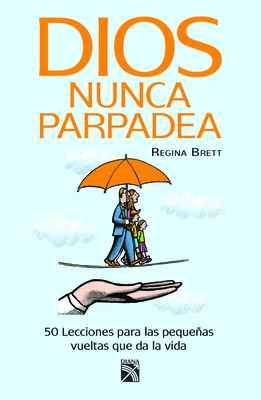 Dios nunca parpadea (Spanish Edition) [Spanish] 6070706803 Book Cover