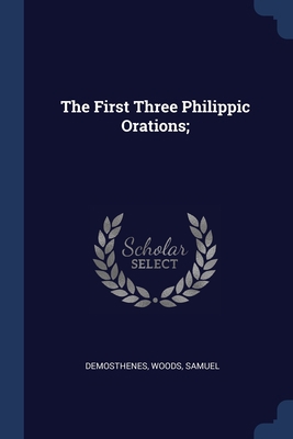 The First Three Philippic Orations; 1376900580 Book Cover