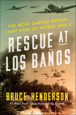 Rescue at Los Banos: The Most Daring Prison Cam... 0062325086 Book Cover