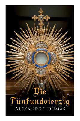Die Fünfundvierzig: Historischer Roman [German] 802731349X Book Cover