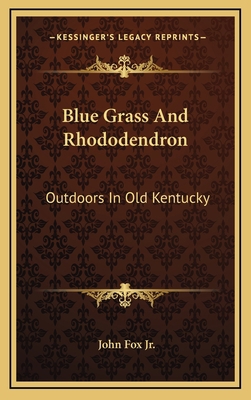 Blue Grass and Rhododendron: Outdoors in Old Ke... 1163351180 Book Cover