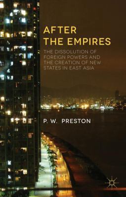 After the Empires: The Creation of Novel Politi... 1137345675 Book Cover