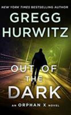 Out of the Dark: An Orphan X Novel 1522649697 Book Cover