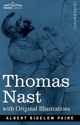 Thomas Nast: His Period and His Pictures 1646794842 Book Cover