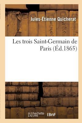 Les Trois Saint-Germain de Paris [French] 2014470073 Book Cover