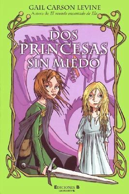 Dos Princesas Sin Miedo (Spanish Edition) [Spanish] 8466603344 Book Cover