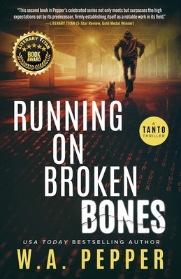 Running on Broken Bones: A Tanto Thriller 1958011061 Book Cover