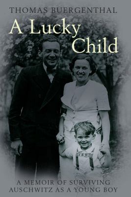 A LUCKY CHILD: A MEMOIR OF SURVIVING AUSCHWITZ ... 1846681782 Book Cover