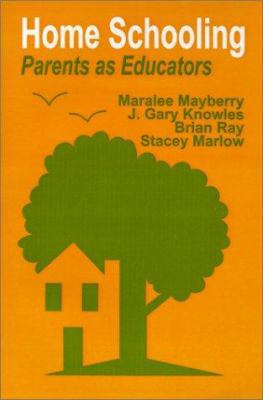 Home Schooling: Parents as Educators 080396076X Book Cover