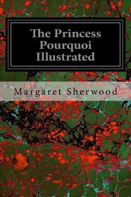 The Princess Pourquoi Illustrated 1539498336 Book Cover