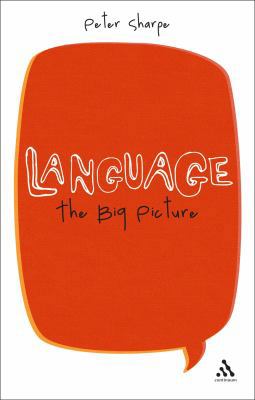 Language: The Big Picture 0826498140 Book Cover