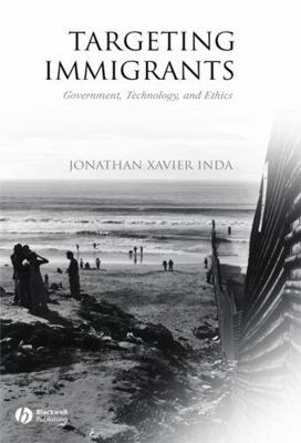 Targeting Immigrants: Government, Technology, a... 1405112433 Book Cover