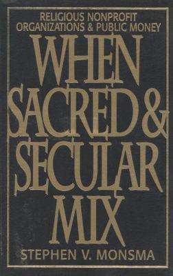 When Sacred and Secular Mix: Religious Nonprofi... 0847681823 Book Cover