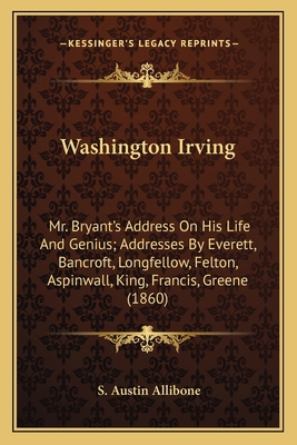 Washington Irving: Mr. Bryant's Address On His ... 1163895016 Book Cover