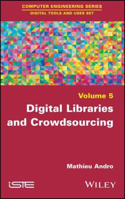 Digital Libraries and Crowdsourcing 178630161X Book Cover
