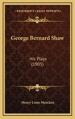 George Bernard Shaw: His Plays (1905) 1165352125 Book Cover