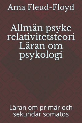 Allmän psyke relativitetsteori Läran om psykolo... [Swedish] B08RQJGRQ6 Book Cover