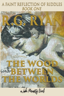 The Wood Between The Worlds: A Faint Reflection... 1733394907 Book Cover