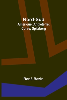 Nord-Sud: Amérique; Angleterre; Corse; Spitzberg [French] 9357097619 Book Cover