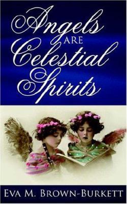 Angels are Celestial Spirits 1425938175 Book Cover